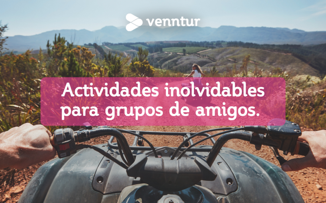 Actividades con amigos: planes únicos y divertidos en España.